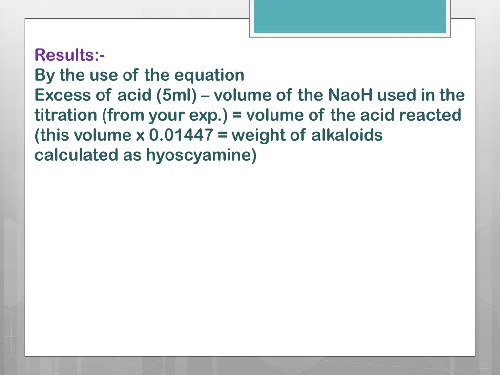 results by the use of the equation excess of acid