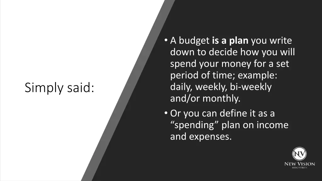 a budget is a plan you write down to decide