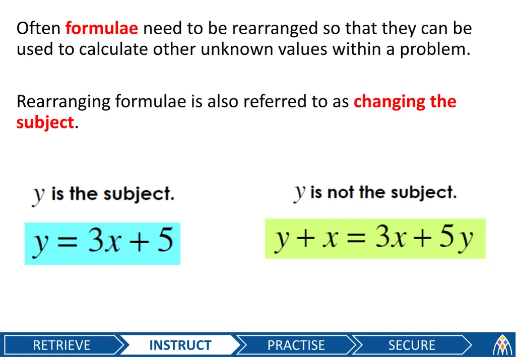 often formulae need to be rearranged so that they