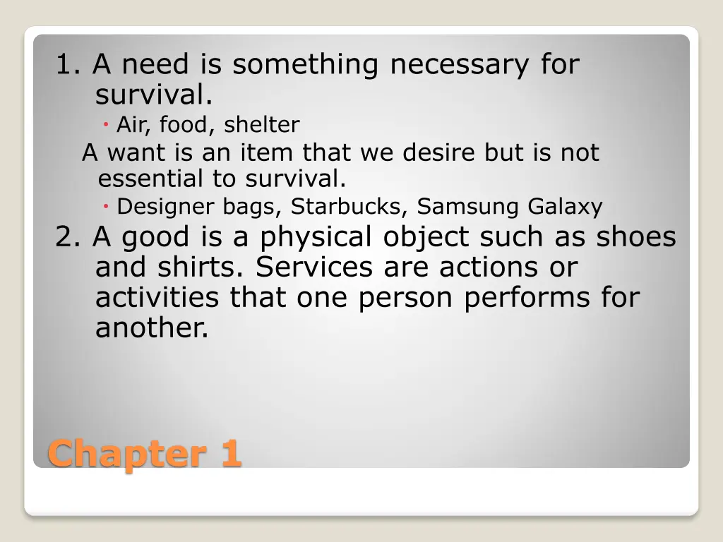 1 a need is something necessary for survival