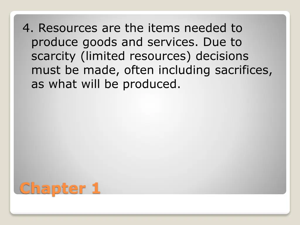 4 resources are the items needed to produce goods