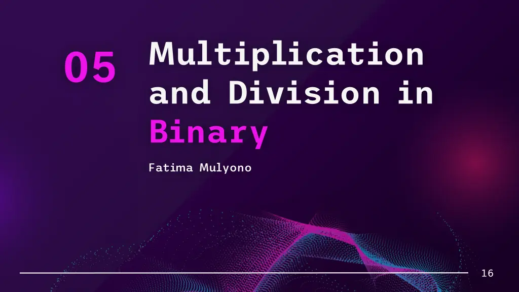 multiplication and division in binary