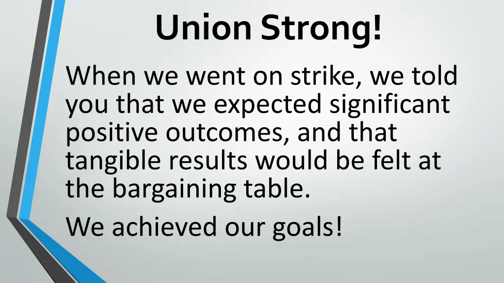 union strong when we went on strike we told