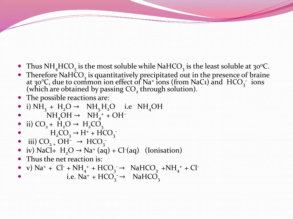thus nh 4 hco 3 is the most soluble while nahco
