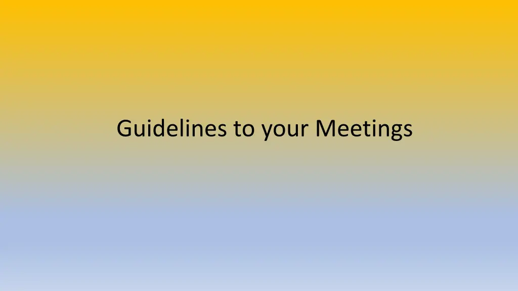 guidelines to your meetings