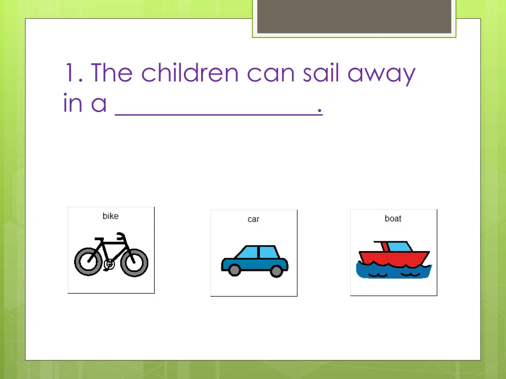 1 the children can sail away in a