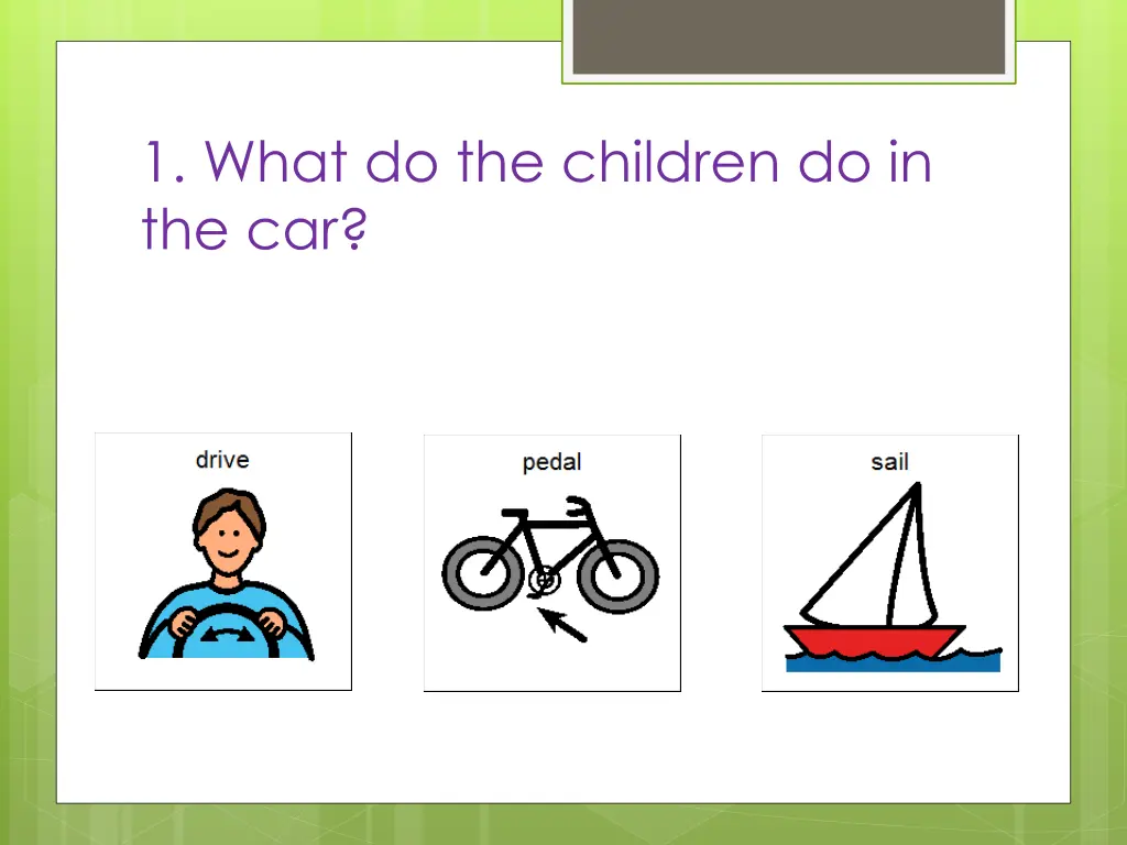 1 what do the children do in the car