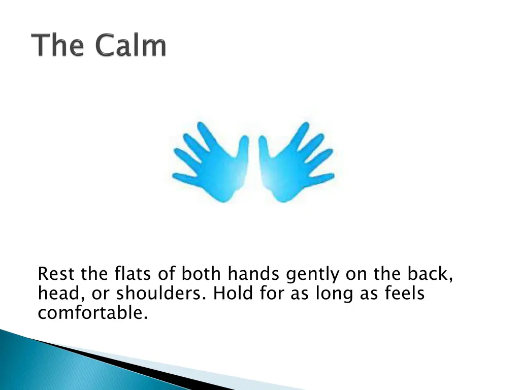 rest the flats of both hands gently on the back