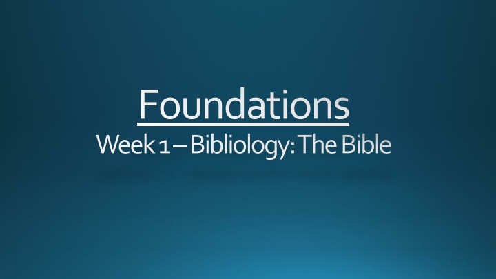 foundations week 1 bibliology the bible