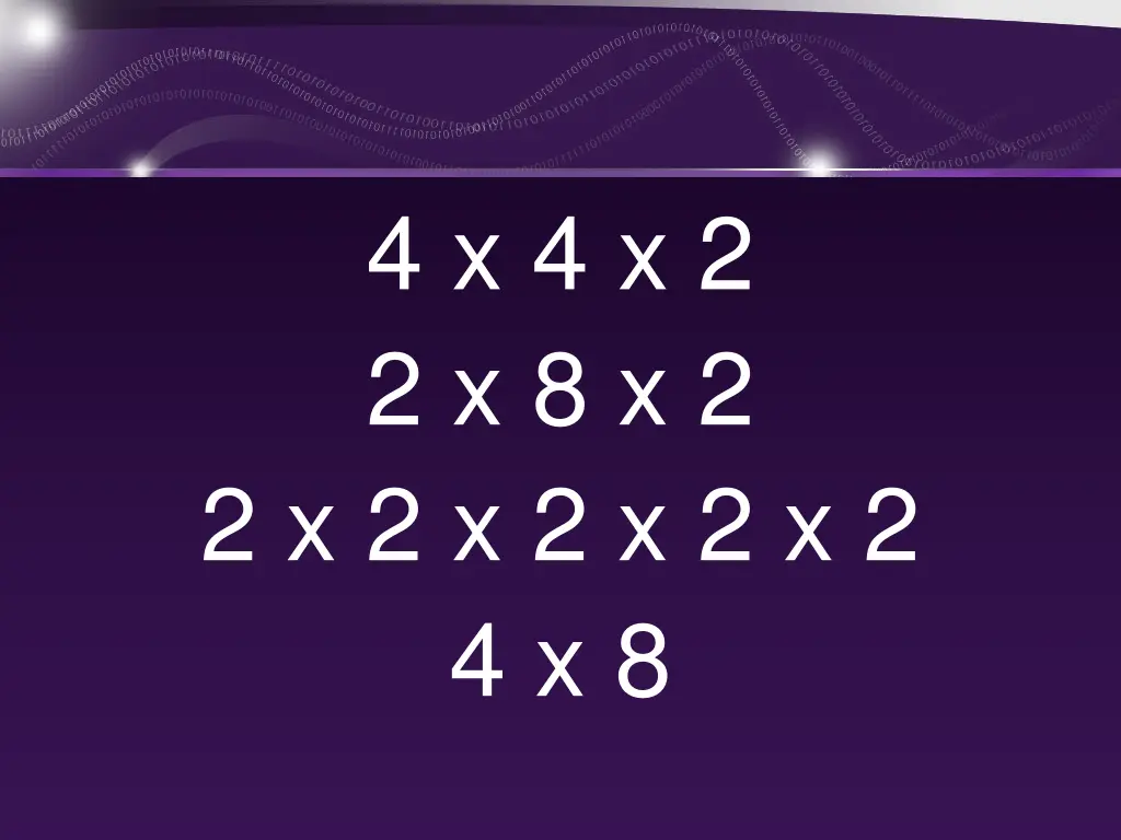 4 x 4 x 2 2 x 8 x 2 2 x 2 x 2 x 2 x 2 4 x 8