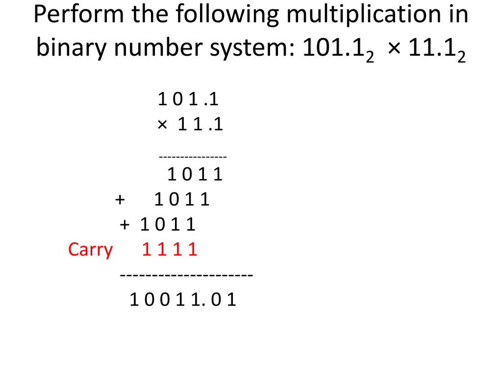 perform the following multiplication in binary 1