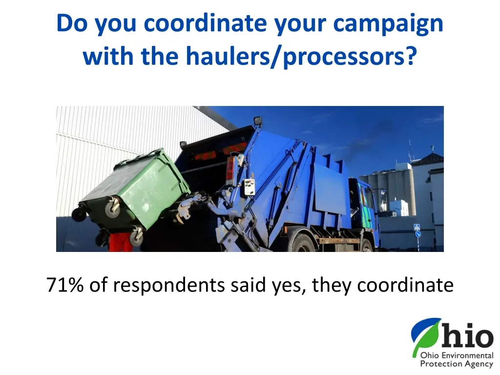 do you coordinate your campaign with the haulers