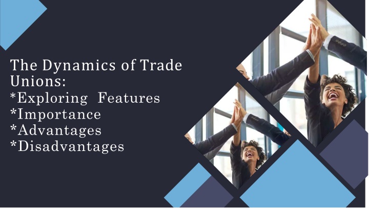 the dynamics of trade unions exploring features