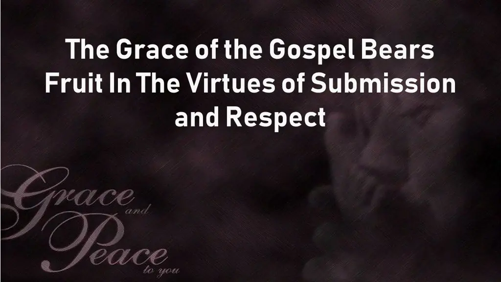 the grace of the gospel bears fruit