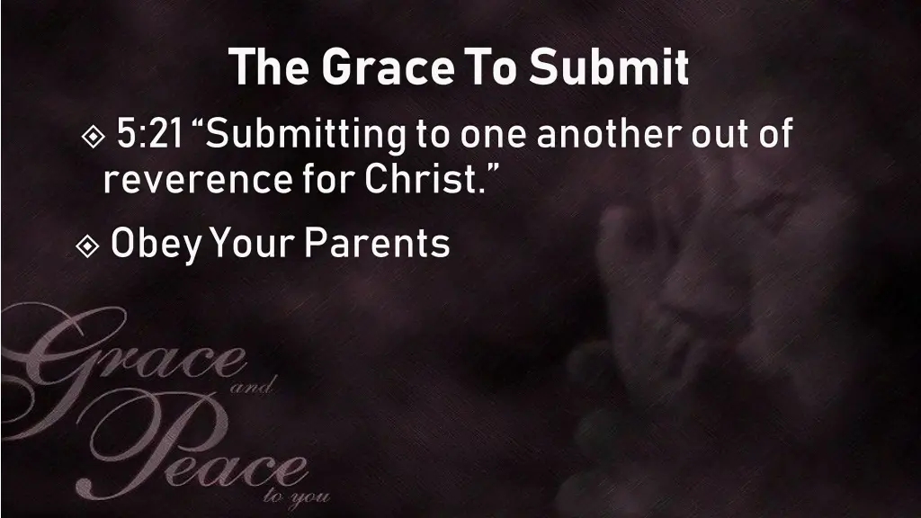 the grace to submit 5 21 submitting