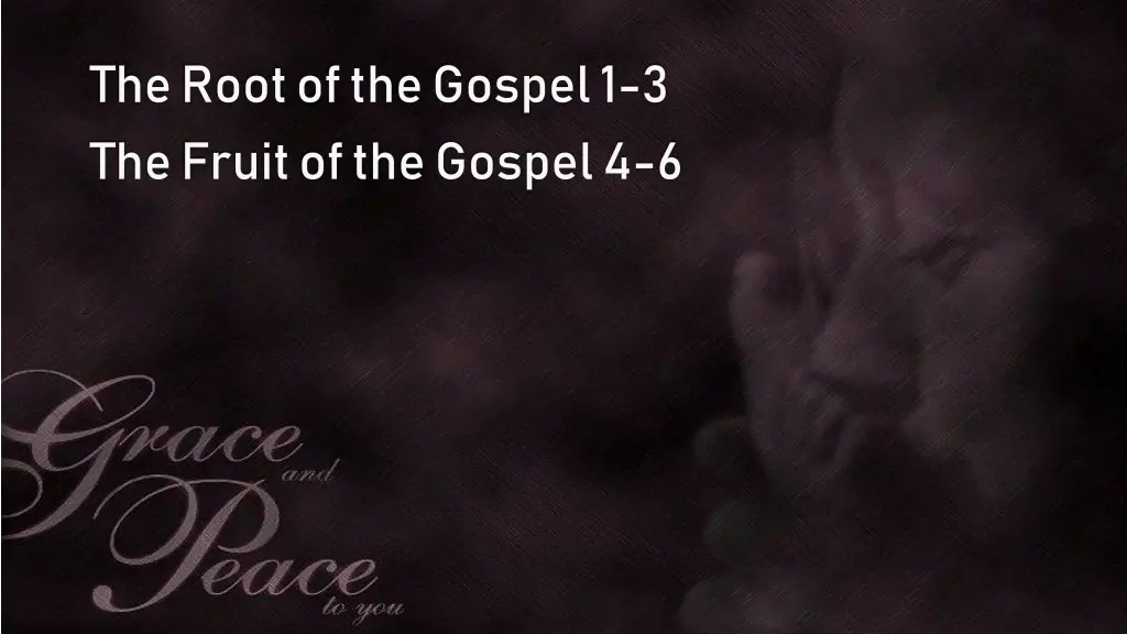 the root of the gospel 1 3 the fruit