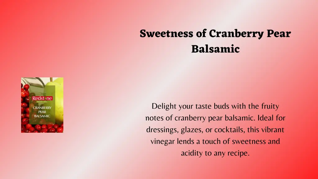 sweetness of cranberry pear balsamic