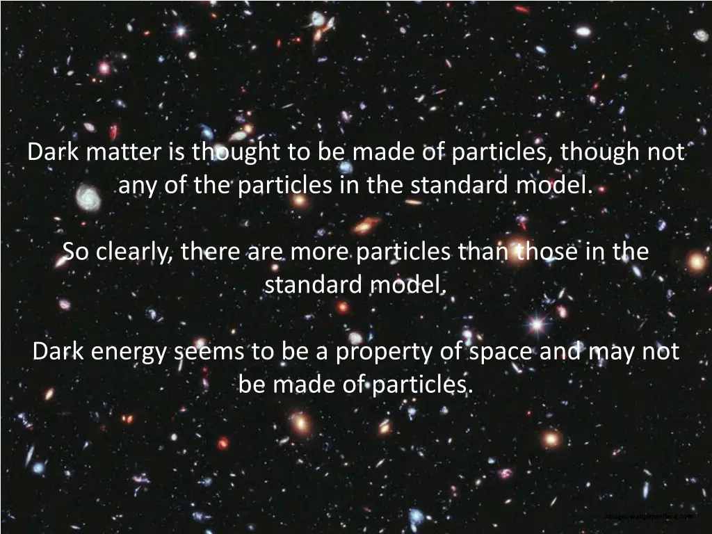 dark matter is thought to be made of particles