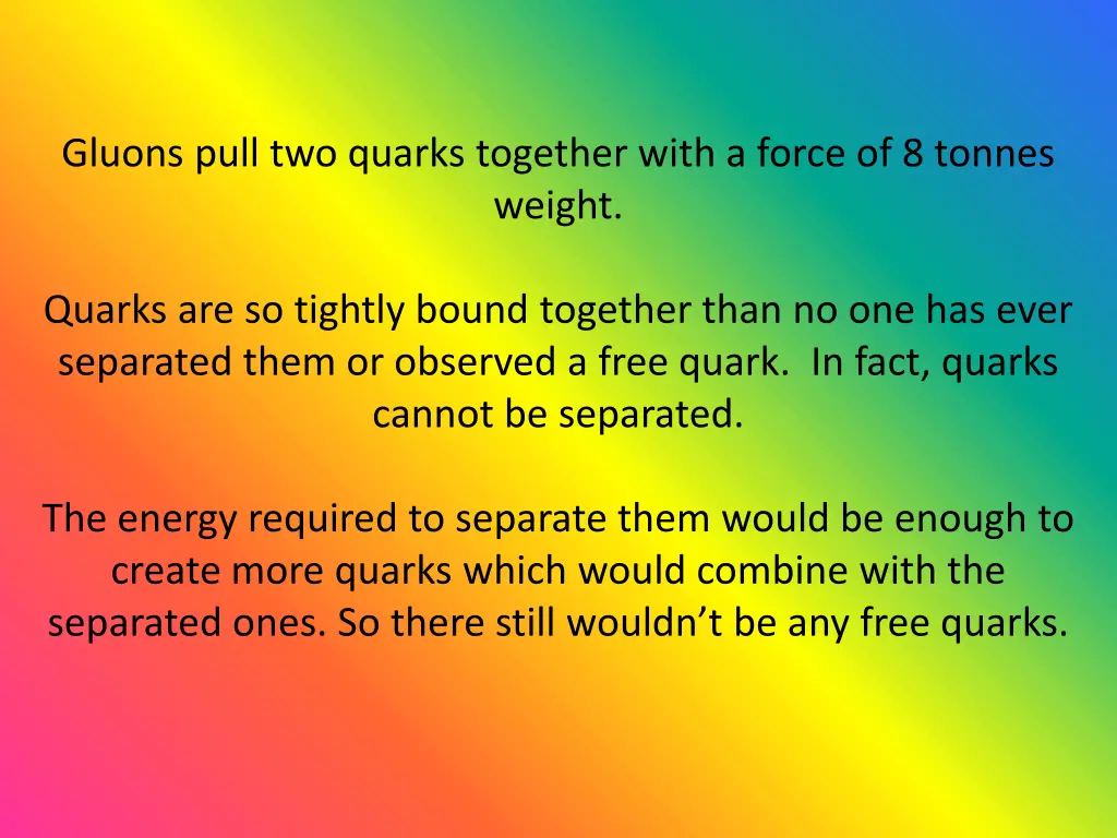 gluons pull two quarks together with a force