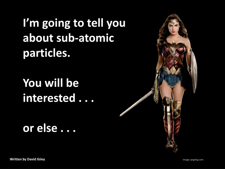 i m going to tell you about sub atomic particles