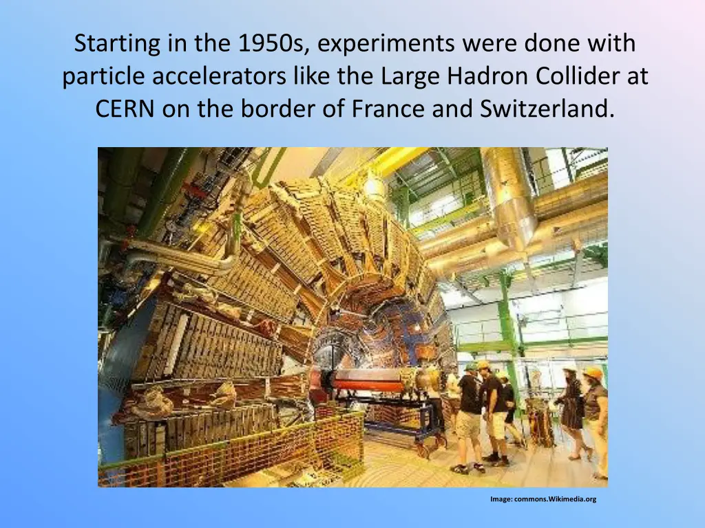 starting in the 1950s experiments were done with