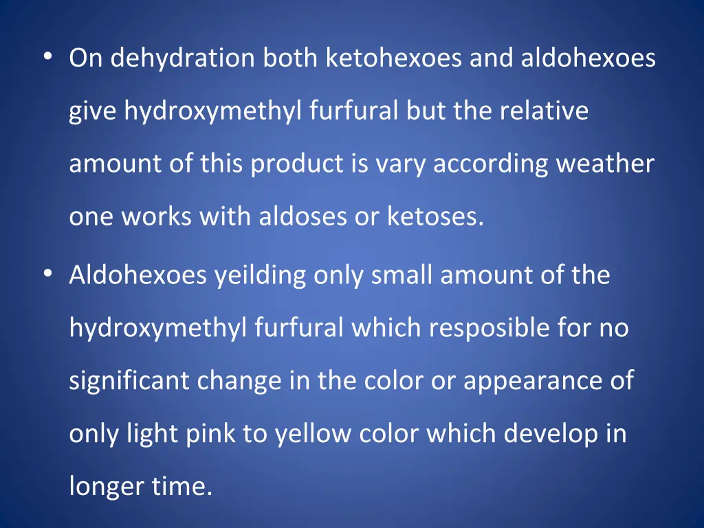 on dehydration both ketohexoes and aldohexoes