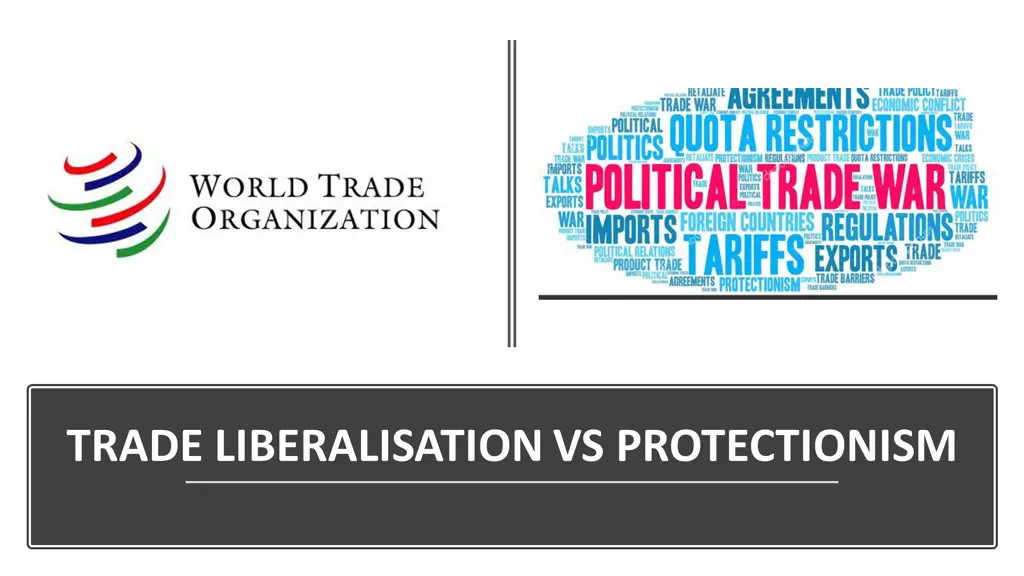trade liberalisation vs protectionism