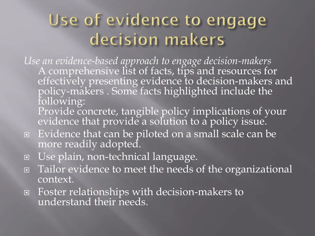 use an evidence based approach to engage decision