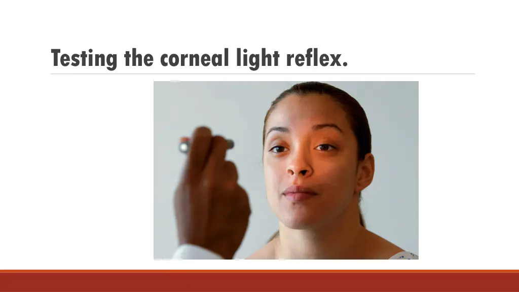 testing the corneal light reflex