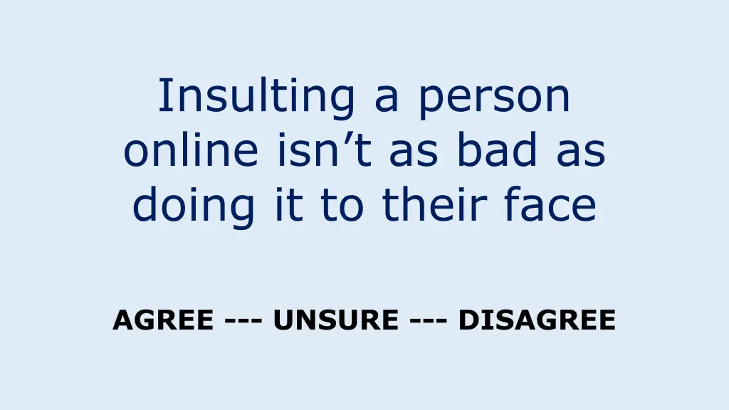 insulting a person online isn t as bad as doing