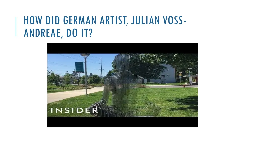 how did german artist julian voss andreae do it