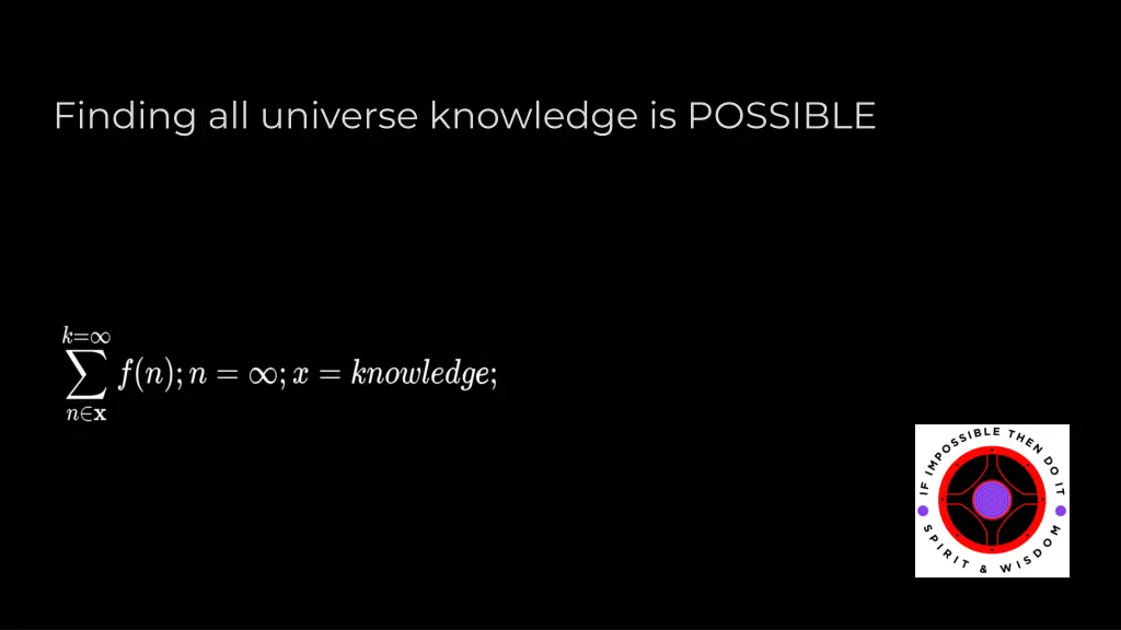 finding all universe knowledge is possible