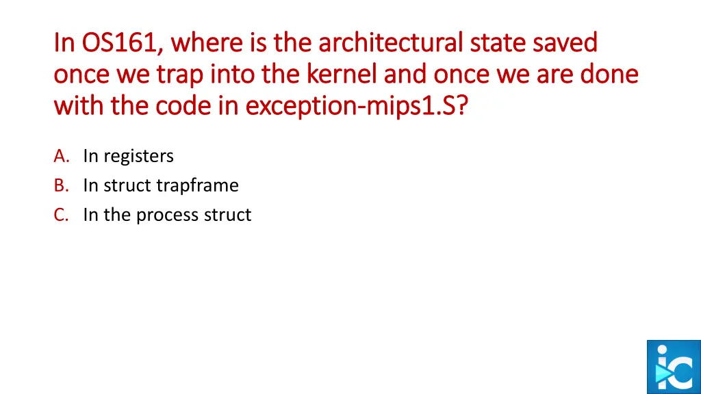 in os161 where is the architectural state saved
