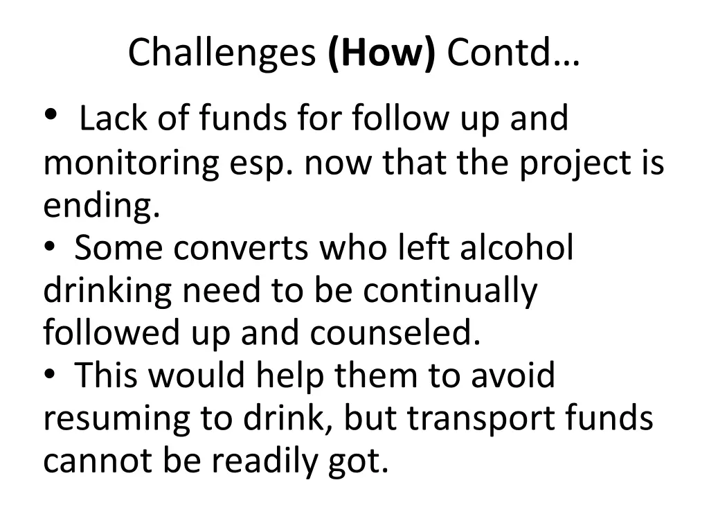 challenges how contd lack of funds for follow