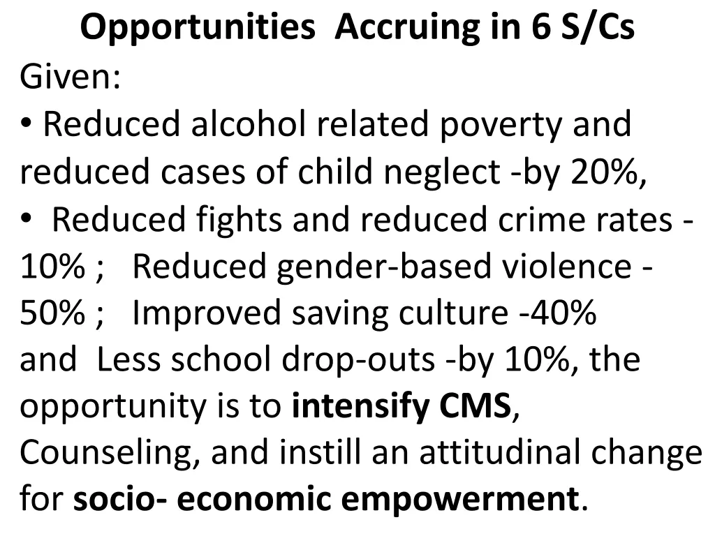 opportunities accruing in 6 s cs given reduced