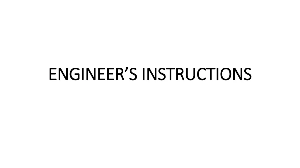 engineer s instructions engineer s instructions