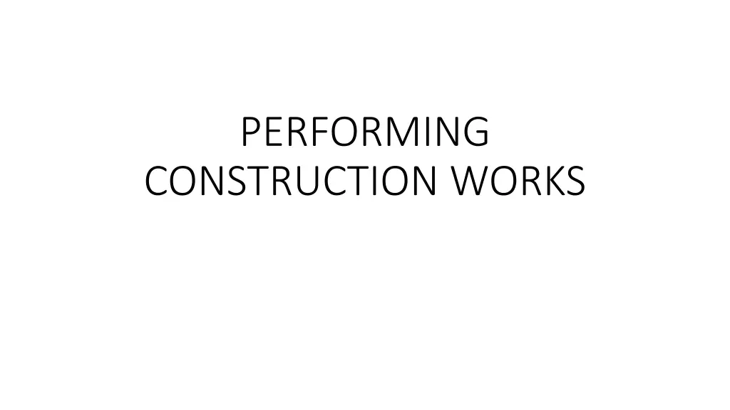 performing construction works