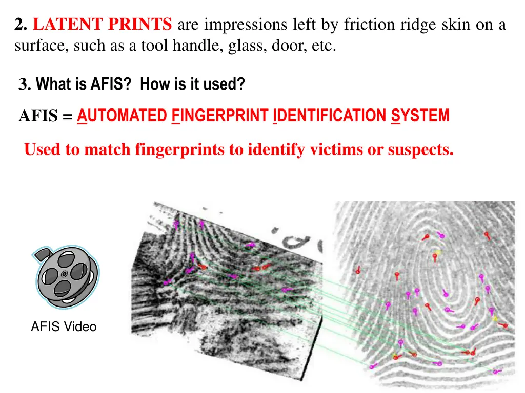 2 latent prints are impressions left by friction