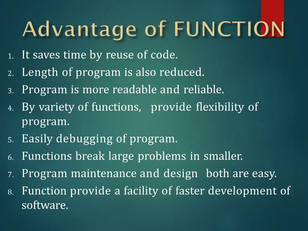 1 it saves time by reuse of code 2 length