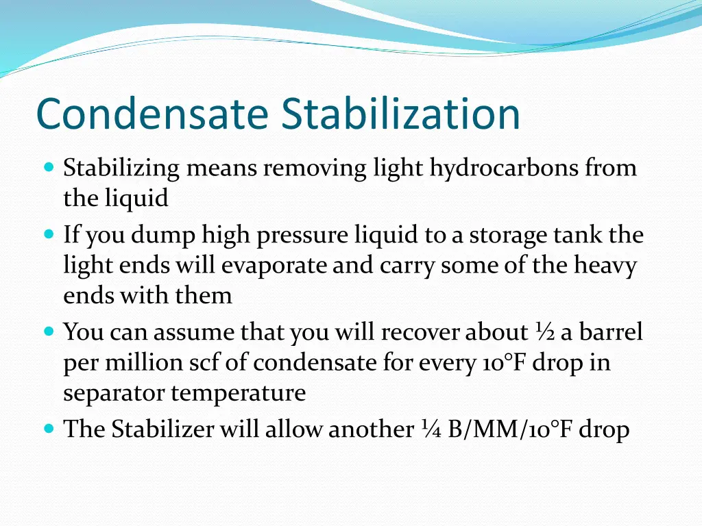 condensate stabilization