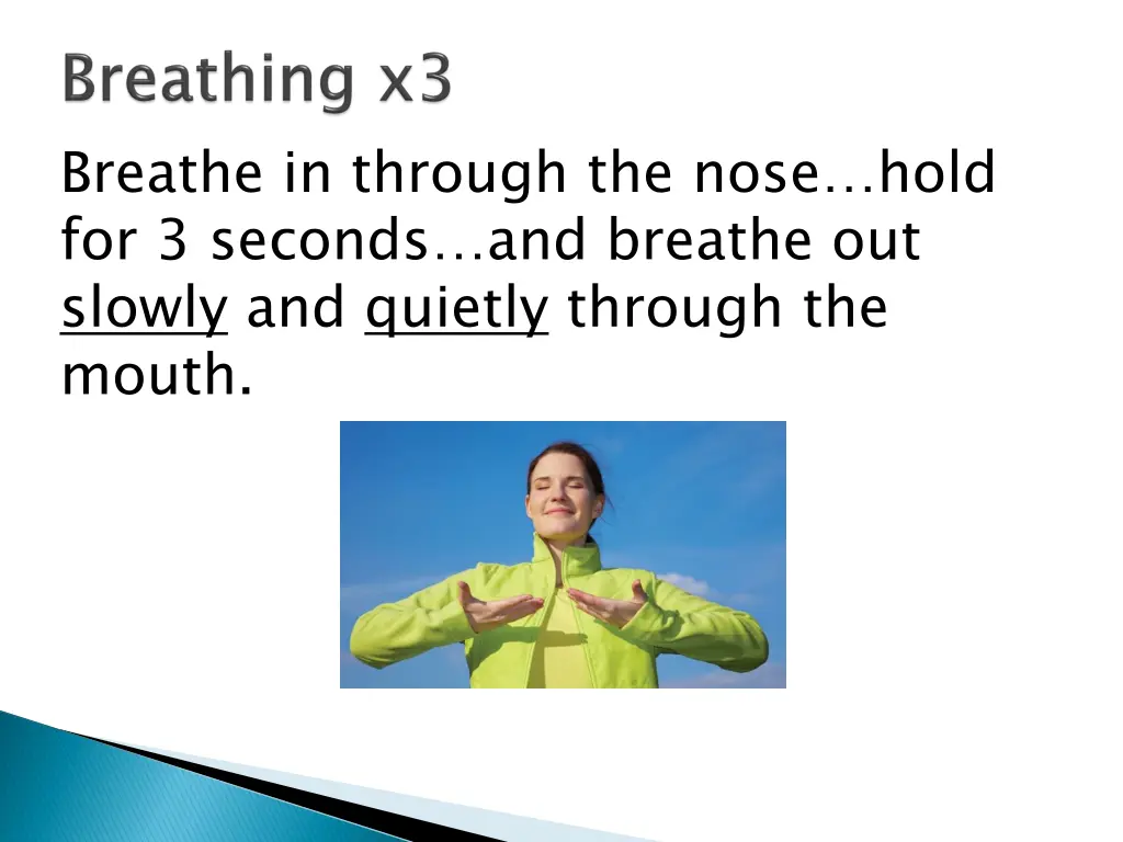 breathe in through the nose hold for 3 seconds