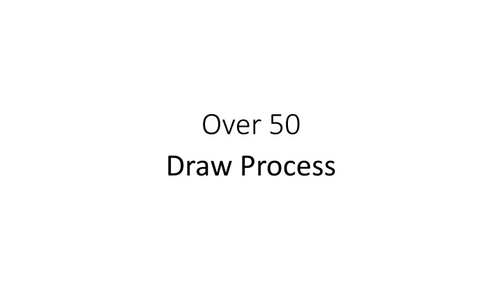 over 50 draw process