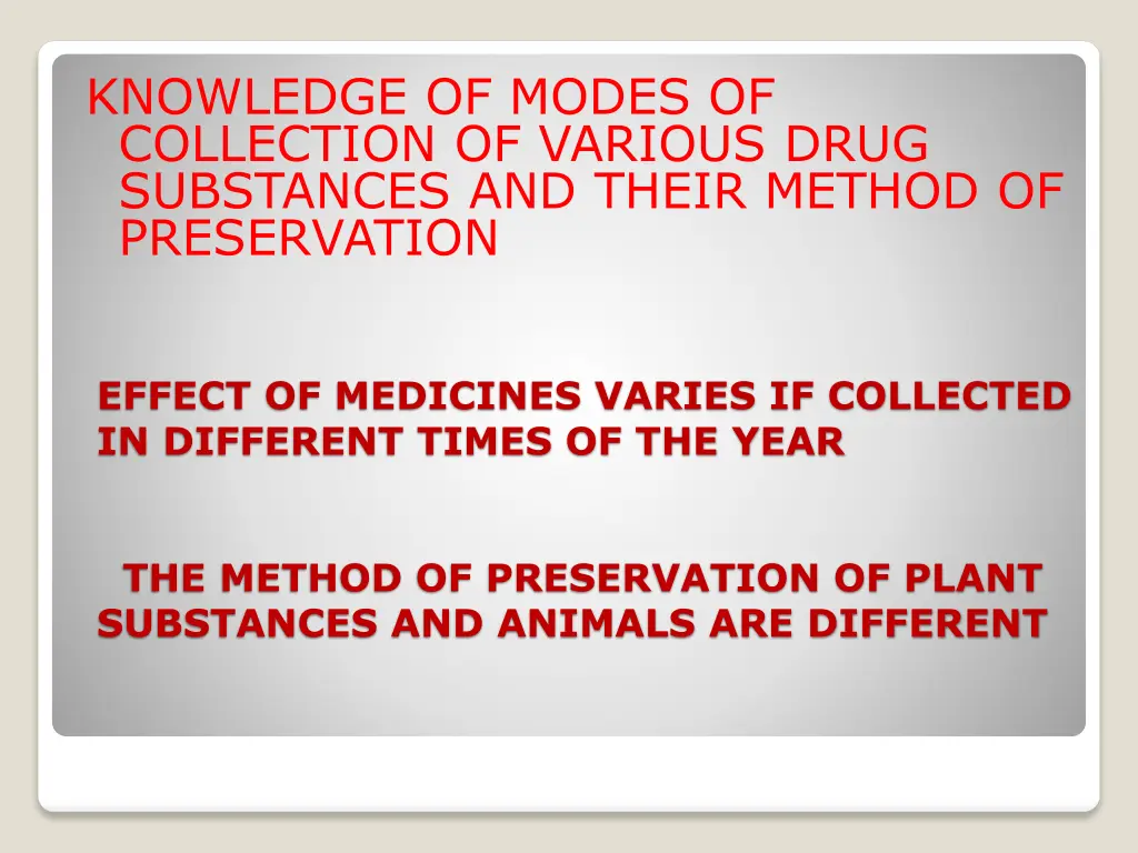 knowledge of modes of collection of various drug