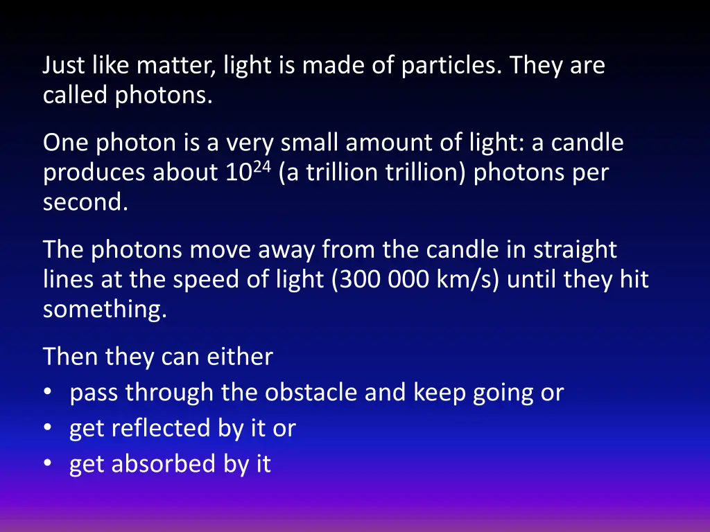 just like matter light is made of particles they