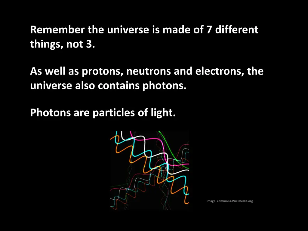 remember the universe is made of 7 different