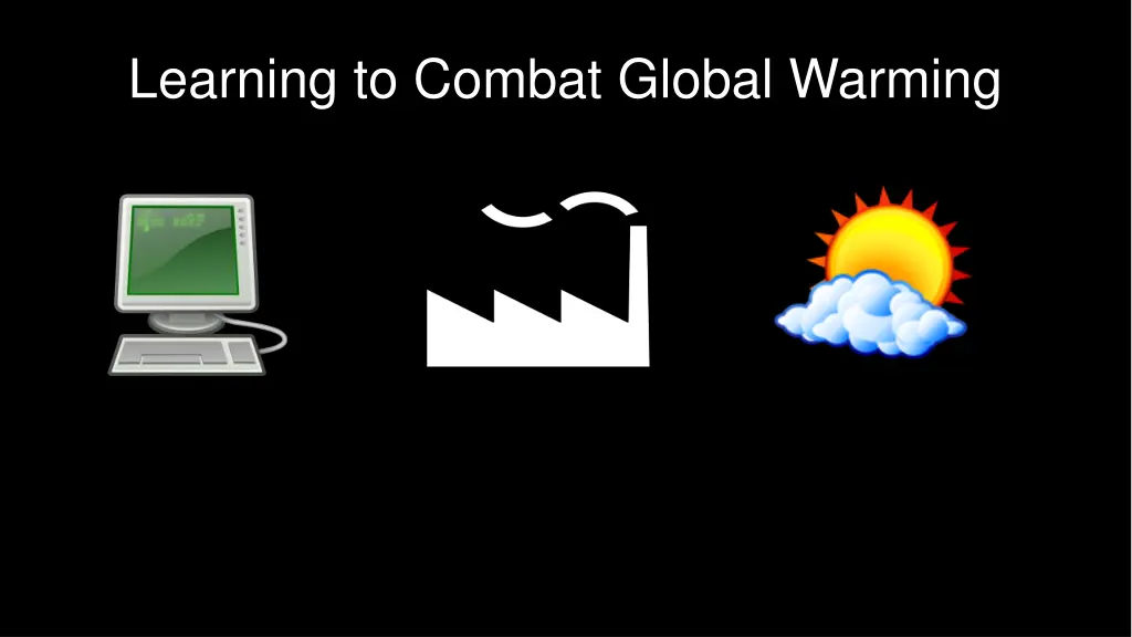 learning to combat global warming