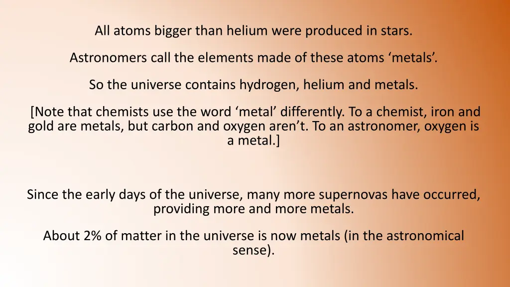 all atoms bigger than helium were produced