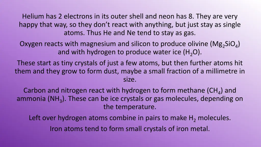 helium has 2 electrons in its outer shell