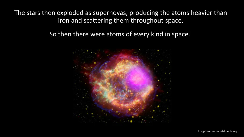 the stars then exploded as supernovas producing