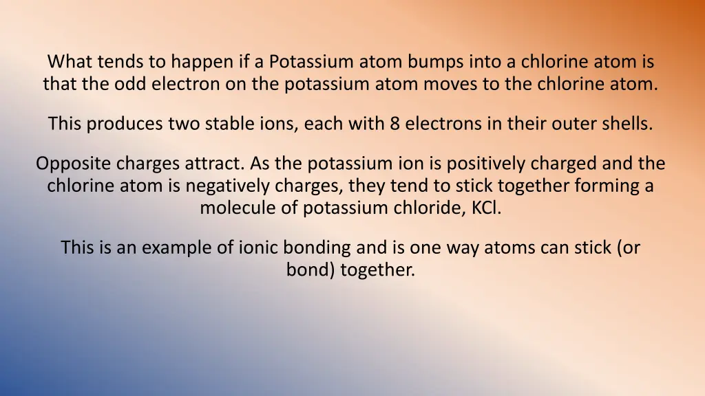 what tends to happen if a potassium atom bumps